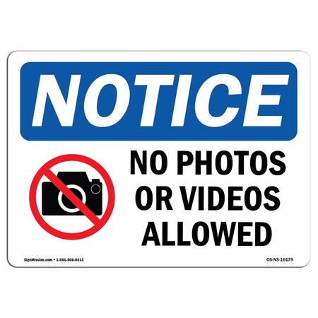 Signmission Safety Sign, OSHA Notice, 7" Height, NOTICE No Photos Or Video Allowed Sign, Landscape OS-NS-D-710-L-16179